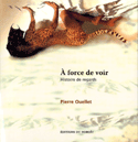 A force de voir